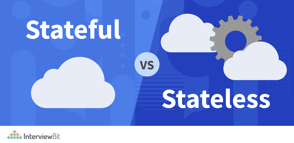 Difference Between Stateful and Stateless