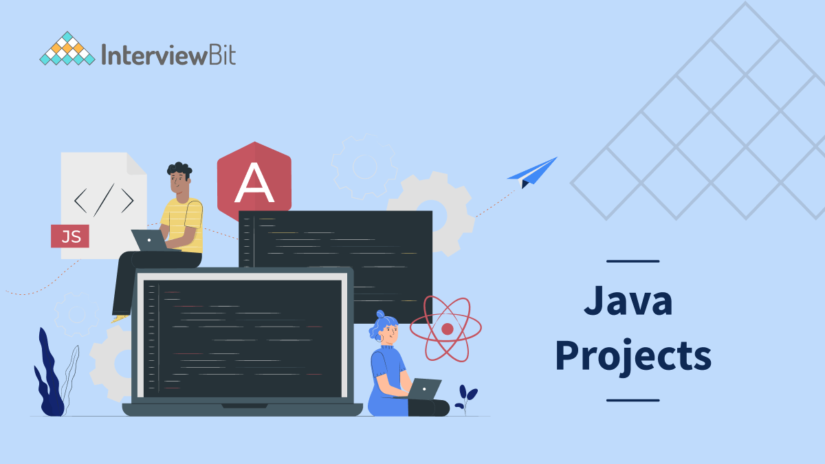 Top 20 Java Projects With Source Code [20]   InterviewBit