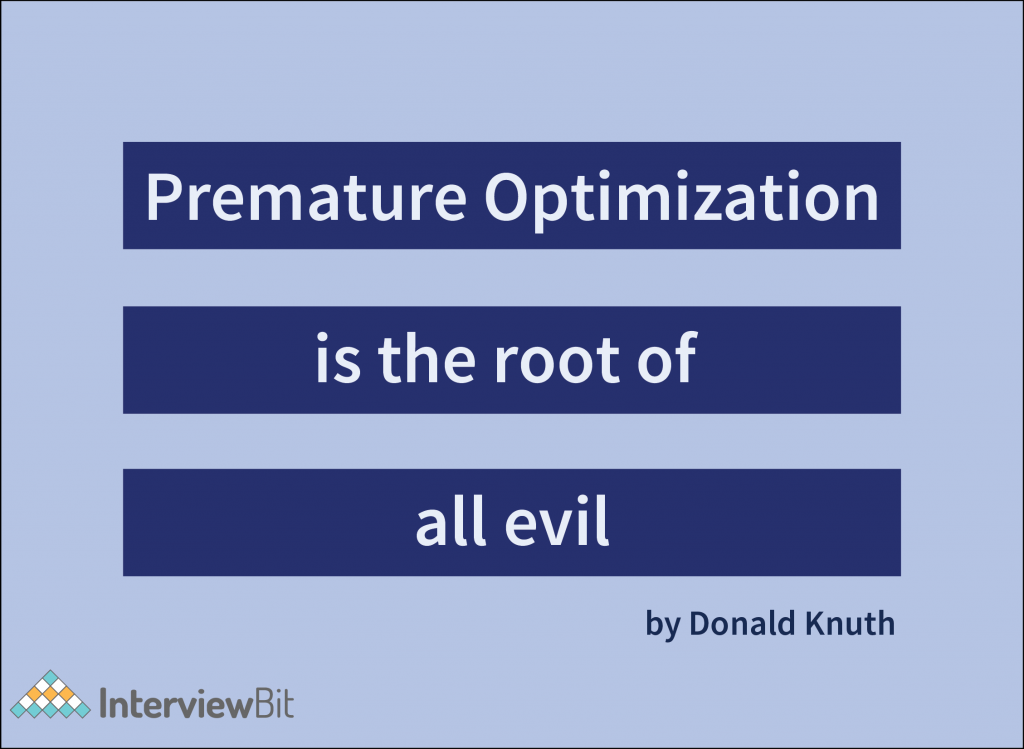 Avoid Premature Optimization