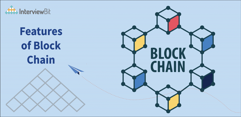 Top Features of Blockchain You Must Know - InterviewBit